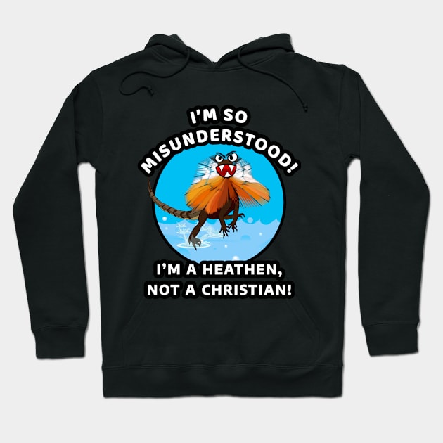 🦎 I'm a Heathen, Don't Mistake Me for a Christian, Jesus Lizard Hoodie by Pixoplanet